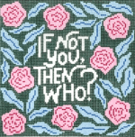 Mopsey Designs - If Not You Then Who